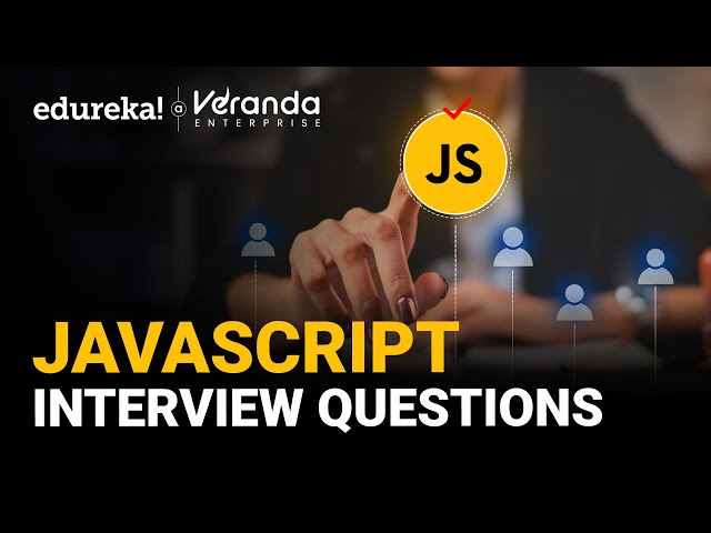 Top 30 JavaScript Interview Questions 2025 | The Ultimate JavaScript Interview Guide | Edureka