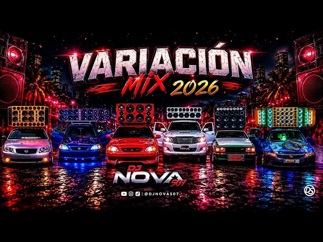1 HORA 30 MINUTOS DE VARIACIÓN MIX 2026 - DJ NOVA #CHIPEO #DEMBOW #PLENA #SALSA #TIPICO