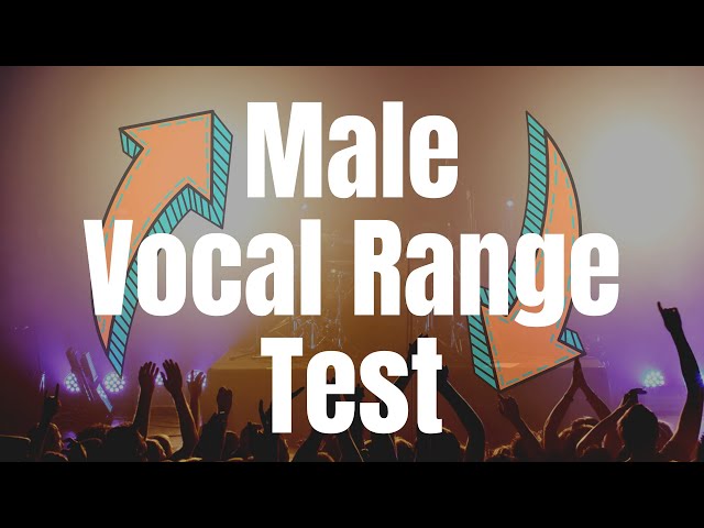 Vocal Range Test for Guys – Find Your Range FAST! 