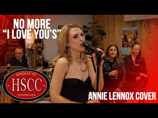 'No More I Love You’s' (ANNIE LENNOX) Cover by The HSCC