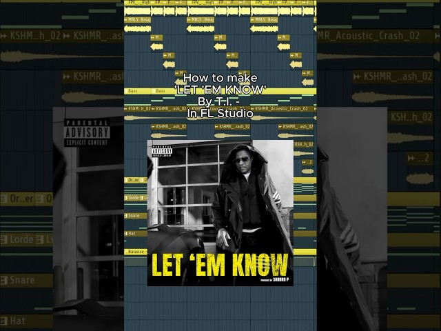 How to make 'LET 'EM KNOW' By T.I. in FL Studio #flstudio