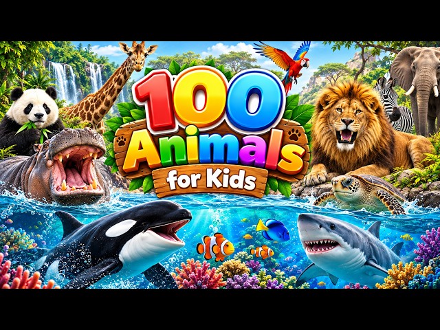 100 Animals for Kids | Learn Animal Names with 100 Different of Wild & Sea Animals for Kids