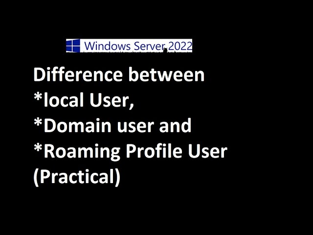 Server Admin | Difference between Local user, Domain user and Roaming profile user | Sedam techie