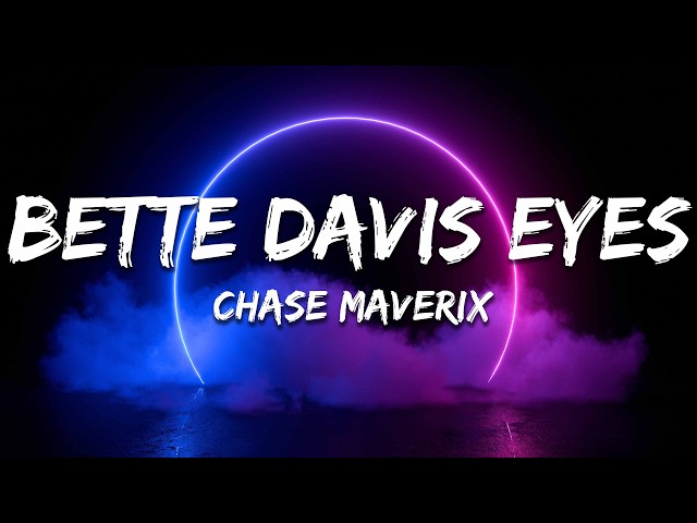 Chase Maverix - Bette Davis Eyes