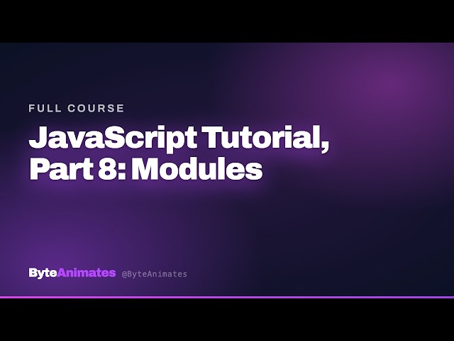 JavaScript Tutorial, Part 8: Modules.