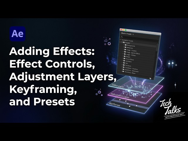 Adding Effects in After Effects: Effect Controls, Adjustment Layers & Keyframing | ACP Exam Prep