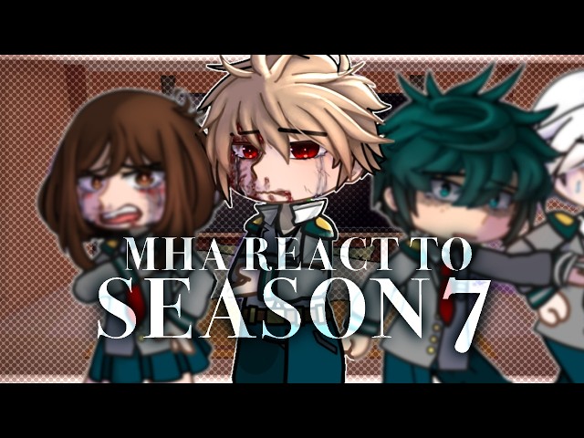 || MHA react to SEASON 7/8 || PT.3 || 2x || angst || Gacha Club ||  BNHA || Reaction || Drama