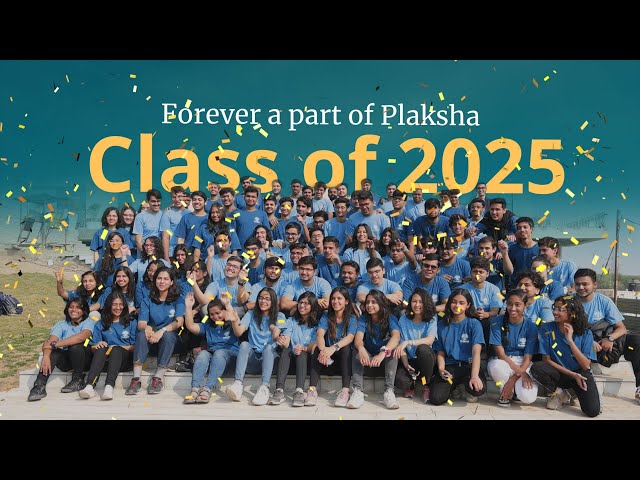 BTech Class of 2025 | 4 year journey at Plaksha