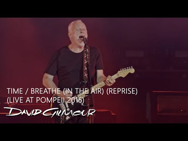David Gilmour - Time/Breathe (In The Air) (Reprise) (Live At Pompeii)