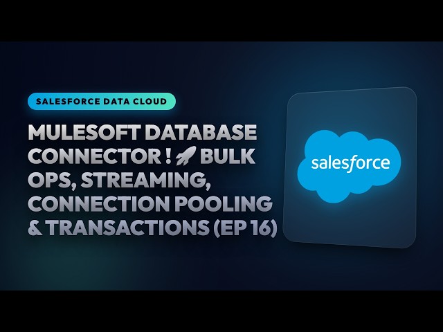 MuleSoft Database Connector Masterclass! 🚀 Bulk Ops, Streaming, Connection Pooling & Transactions (E