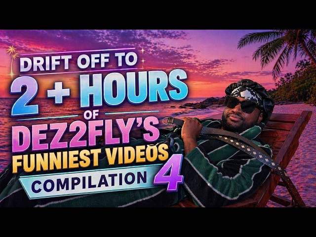 Drift Off To 2+ HOURS OF DEZ2FLY'S FUNNIEST VIDEOS | BEST OF DEZ2FLY COMPILATION #4