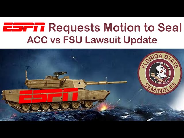 ESPN Requests Motion to Seal, ATTACKS FSU's Possible Breach of Confidentiality - ACC & FSU Lawsuits