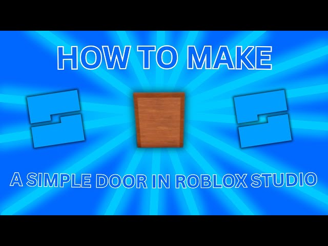 How to Make a Simple Door in Roblox Studio