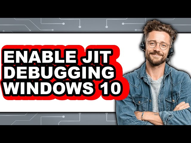How to Enable Jit Debugging Windows 10 - Step by Step