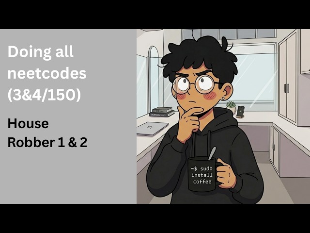 I'm Solving All 150 NeetCode Problems | #3 & 4: House Robber I & II