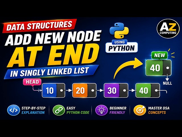 Insert New Node at End in Singly Linked List | Python Code & Example | Data Structures