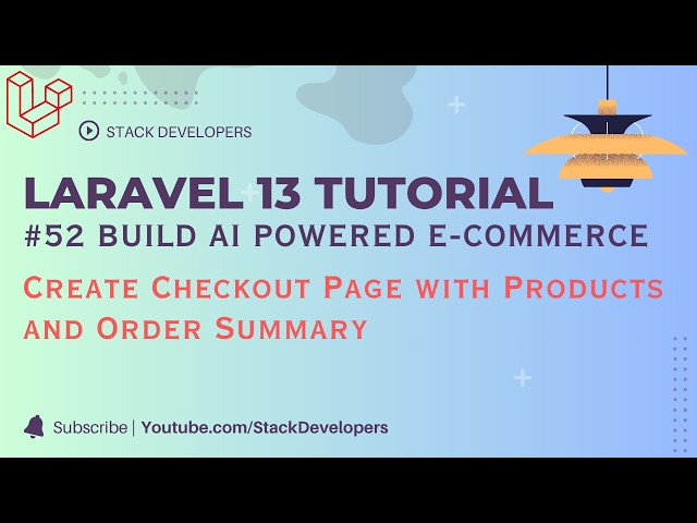 Laravel 13 Tutorial #52 | Build AI E-commerce | Create Checkout Page with Products and Order Summary