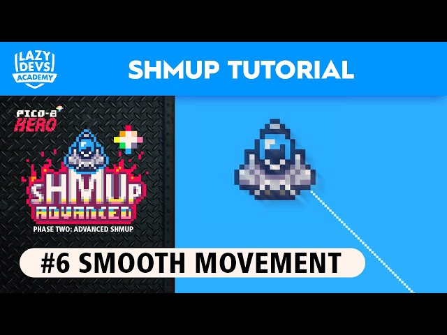 Making an Advanced Shmup #06 - Smooth Movement - Pico-8 Hero