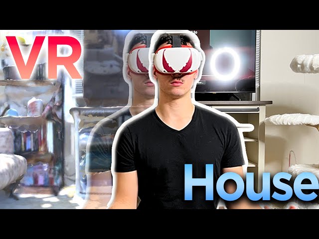 How to make your Entire House in VR