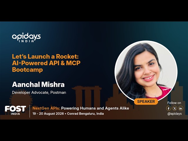 Let’s Launch a Rocket: AI-Powered API & MCP Bootcamp | apidays India 2026