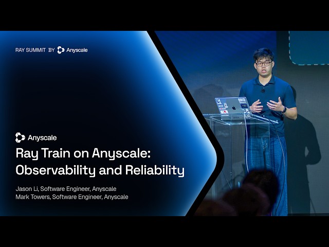 Ray Train on Anyscale: Observability and Reliability at Scale | Anyscale | Ray Summit 2026