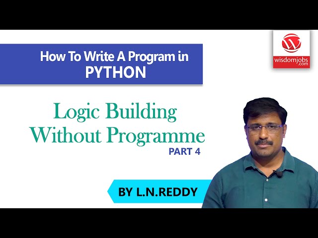 How To Write A Program in Python | Logic Building Without Programme | Part 4 | WisdomJobs