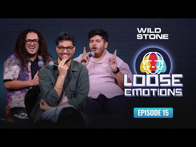 Loose Emotions EP 15| Stand Up Comedy | ft. @GursimranKhamba @ComicKaustubhAgarwal & Vidit Sharma