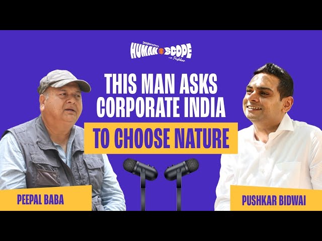 Peepal Baba’s Message to Corporate India: Work Needs Roots | Humanscope Ep 18