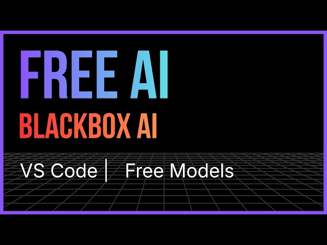 Blackbox AI - Free VS Code AI Extension | Free Unlimited AI Model