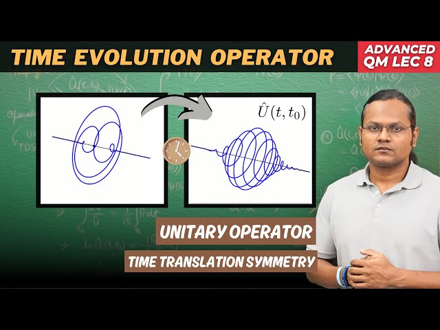Time Evolution Operator in QM | Unitary Operator | Explained