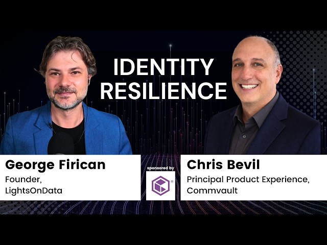 Identity Resilience: How to Recover Trust After an Identity Breach (with Chris Bevell, Commvault)