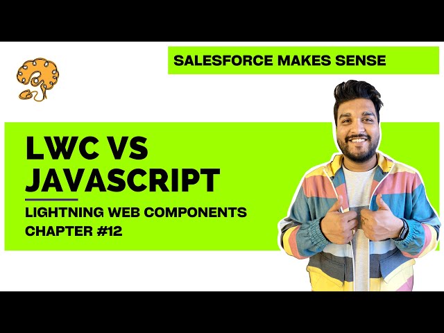 LWC vs JavaScript | Chapter 12 | Lightning Web Components