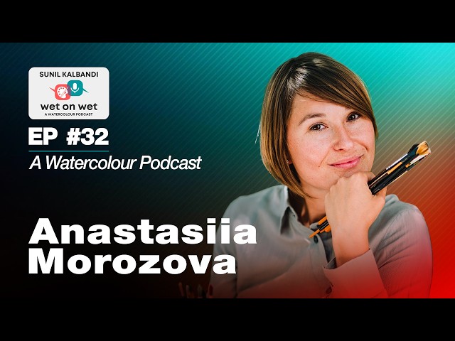 EP #32 The Artist Who Chose the Process Over Perfection | Anastasiia Morozova