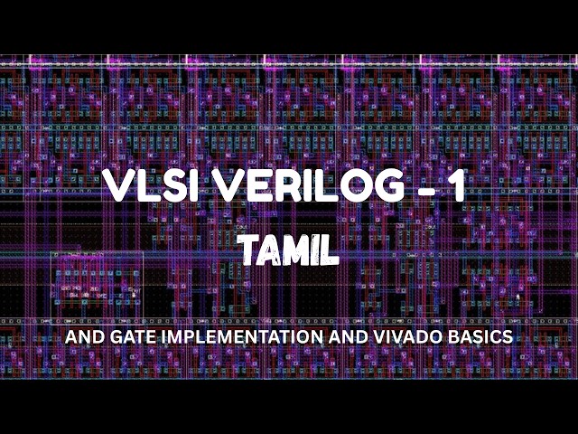 VLSI VERILOG TAMIL - 1 (AND GATE AND BASICS OF VIVADO)