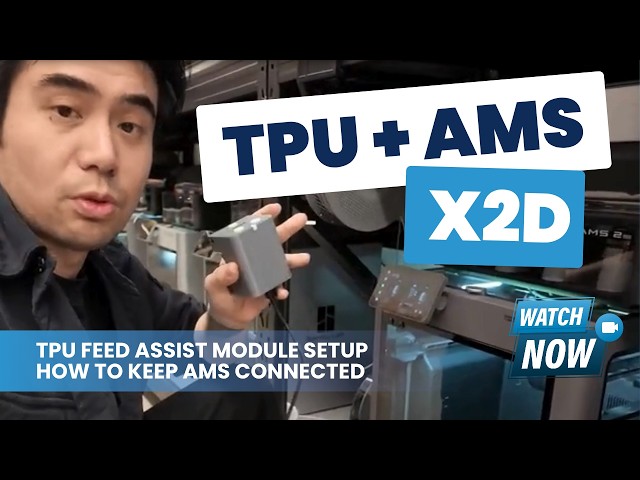 TPU Feed Assist Module X2D: How to Keep AMS Connected