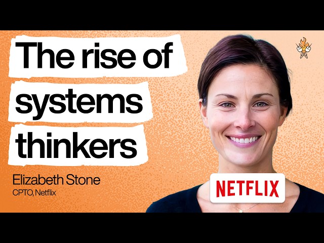 Why Netflix is betting on systems thinkers—not specialists—in the AI era | Elizabeth Stone (CPTO)