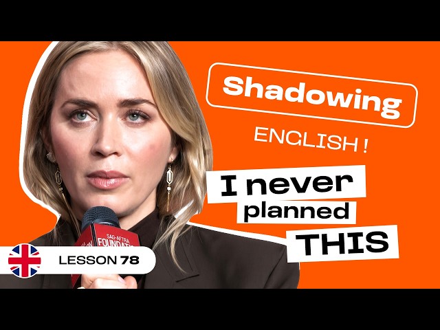 Shadowing English | EMILY BLUNT on Saying Yes to Unexpected Opportunities (lesson #78)
