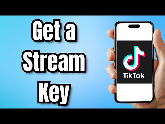 How to Get a TikTok Stream Key