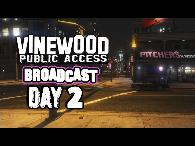 Broadcast DAY 2 | Vinewood Public Access Radio