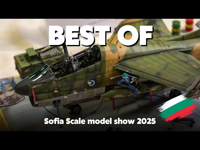 Sofia Scale model show 2025 - BEST OF
