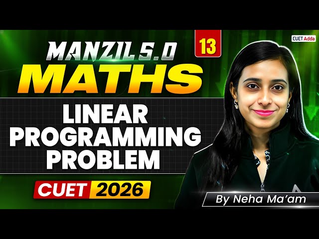 CUET 2026 Maths | Linear Programming Problem in One Shot | MANZIL 5.0