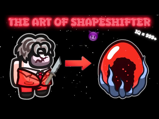 How To Be The BEST Shapeshifter In Among Us