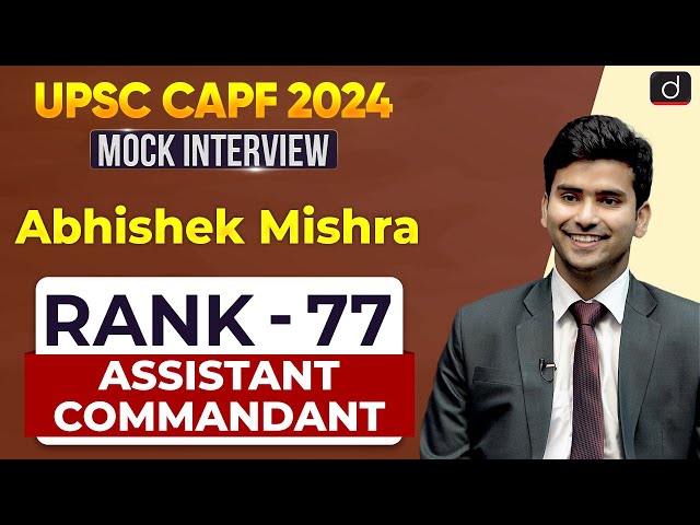 UPSC CAPF AC 2024 | Abhishek Mishra | Rank – 77 | Mock Interview | Drishti IAS English