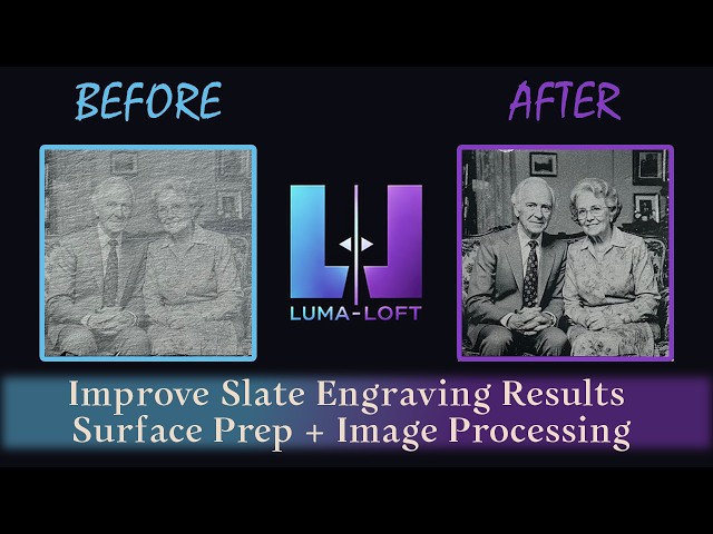 Improve Slate Engraving Results | Surface preparation + Image Processing – Luma-Loft Tutorial