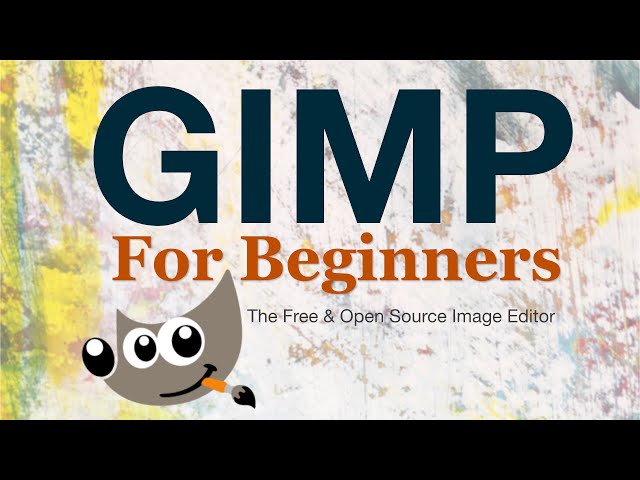 Gimp 3.08 Tutorial for the Beginner User
