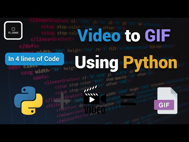 Video to Gif Converter - Convert Videos to Gifs with Python