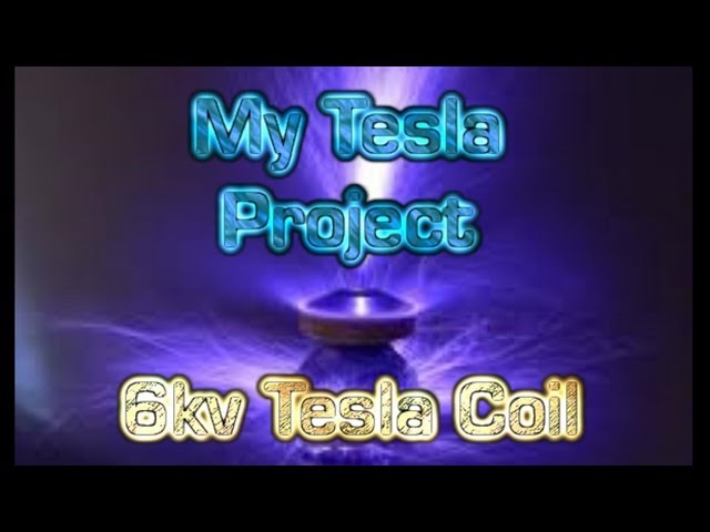 My 6kv Tesla Coil Project video part 1 - Construction and Operation