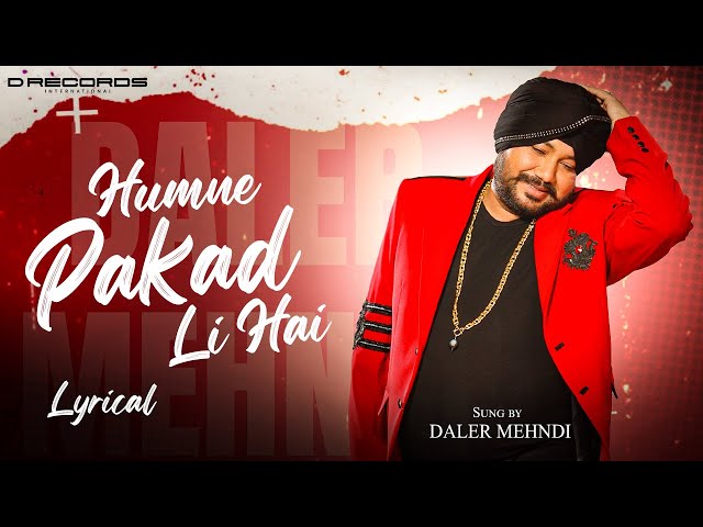 Humne Pakad Li Hai - Lyrical Video | Daler Mehndi | Saari Raat Hogi Dhamaal | DRecords