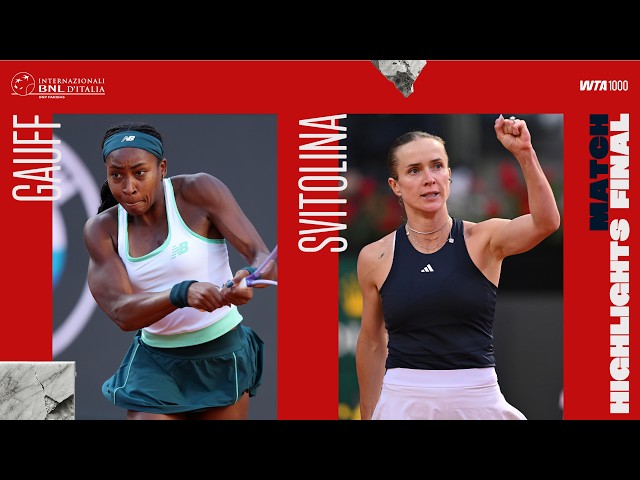 Gauff vs Svitolina | Final Highlights | Rome 2026