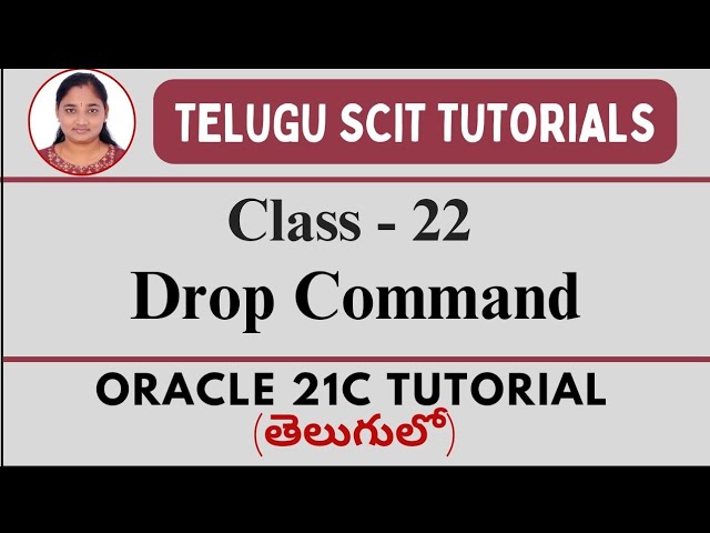 Oracle 21C || Class-22: Drop in Oracle || Oracle 21C తెలుగులో || Telugu Scit Tutorials